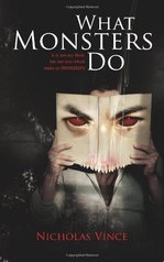 Image of the front cover of the novel What Monsters Do By Nicholas Vince