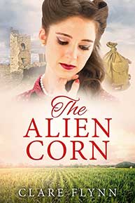 Front Cover of the Historical Novel 'The Alien Corn' by Clare Flynn